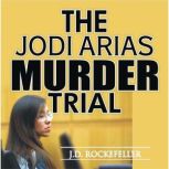 The Jodi Arias Murder Trial, J.D. Rockefeller