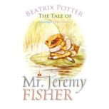 The Tale of Mr. Jeremy Fisher, Beatrix Potter