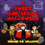 A Sweet, Scary Halloween, Duhane G. B. Williams