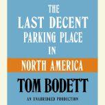 The Last Decent Parking Place in North America, Tom Bodett