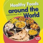 Healthy Foods around the World, Beth Bence Reinke, MS, RD