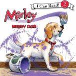 Marley: Messy Dog, John Grogan