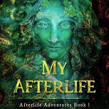My Afterlife Afterlife Adventures, Jess Thornton