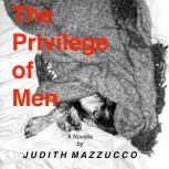 The Privilege of Men, Judith Mazzucco