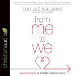 From Me to We A Premarital Guide for the Bride- and Groom-to-Be, Lucille Williams