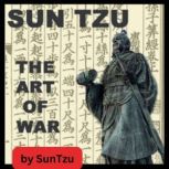 Sun Tzu:  The Art of War, Sun Tzu