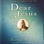 Dear Jesus Seeking His Light in Your Life, Sarah Young