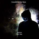Considered for Ruin, D.S. Pais