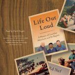Life Out Loud -- A Memoir of Countless Adventures and No Regrets, Ed Nef