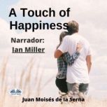A Touch of Happiness, Juan Moises De La Serna