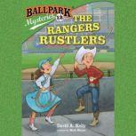 Ballpark Mysteries #12: The Rangers Rustlers, David A. Kelly