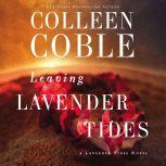 Leaving Lavender Tides A Lavender Tides Novella, Colleen Coble