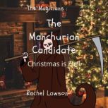 The Manchurian Candidate Chrismas is Hell, Rachel Lawson