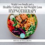 Weight Loss Bundle Part 4 - Healthy eating to aid weight loss, Natasha Taylor