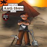 Diary of an Anti-Hero The Mysterious Appearances of an Anti-Hero