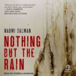 Nothing but the Rain, Naomi Salman