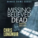 Missing Believed Dead, Chris Longmuir