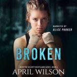 Broken McIntyre Security Bodyguard Series - Book 3, April Wilson