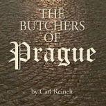 The Butchers of Prague, Carl Reinelt