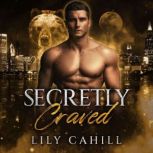 Secretly Craved A Shifter Secret Society Romance, Lily Cahill