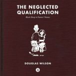 Neglected Qualification Black Sheep in Pastors Homes, Douglas Wilson