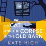 The Cat and the Corpse in the Old Barn, Kate High