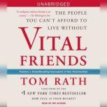 Vital Friends The People You Can't Afford to Live Without, Tom Rath