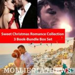 Sweet Christmas Romance Collection 3 Book-Bundle Box Set, Mollie Mathews
