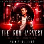 The Iron Harvest, Erik E. Hanberg
