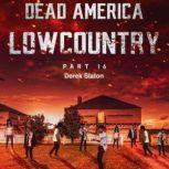 Dead America - Lowcountry Part 16, Derek Slaton