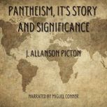 Pantheism, It's Story and Significance
