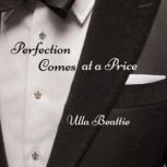 Perfection Comes at a Price, Ulla Beattie