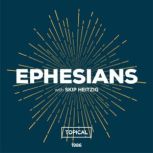 49 Ephesians - 1986 Topical, Skip Heitzig