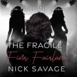The Fragile Finn Fairlane, Nick Savage