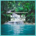 Waterfall Meditation Secrets of Nature, JSR