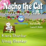 Nacho the Cat: He's One Picky Cat . . ., Kiara Shankar