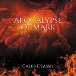 Apocalypse of Mark, Caleb Deassis