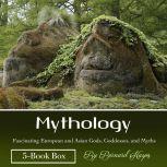 Mythology Fascinating European and Asian Gods, Goddesses, and Myths, Bernard Hayes