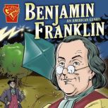 Benjamin Franklin An American Genius, Kay Olson