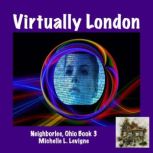 Virtually London, Michelle L. Levigne