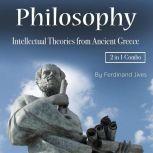 Philosophy Intellectual Theories from Ancient Greece