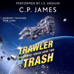 Trawler Trash A Humorous Space Opera, C.P. James