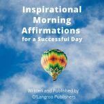 Inspirational Morning Affirmations for a Successful Day, O'Langroo Publishers