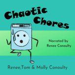 Chaotic Chores Solo Narration, Renee Conoulty