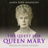 The Quest for Queen Mary, James Pope-Hennessy