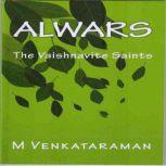 Alwars The Vaishnavite Saints, VENKATARAMAN M
