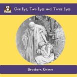 One Eye, Two Eyes and Three Eyes, Brothers Grimm