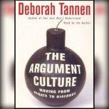 The Argument Culture Moving from Debate to Dialogue, Deborah Tannen