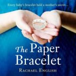 The Paper Bracelet A gripping novel of heartbreaking secrets in a home for unwed mothers