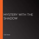 Mystery with the Shadow, Carl Amari